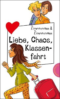 Cover Liebe, Chaos, Klassenfahrt