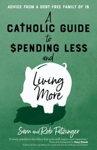 Cover Catholic Guide to Spending Less and Living More