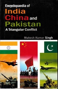Cover Encyclopaedia of India, China and Pakistan A Triangular Conflict
