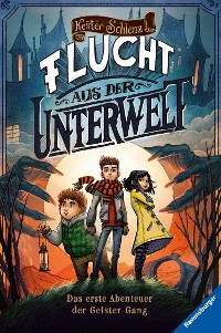 Cover Flucht aus der Unterwelt. Das erste Abenteuer der Geister-Gang