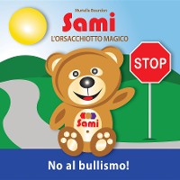 Cover SAMI L'ORSACCHIOTTO MAGICO:  No al bullismo!