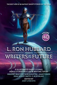 Cover L. Ron Hubbard Presents Writers of the Future Volume 40