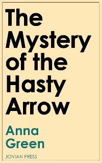 Cover The Mystery of the Hasty Arrow