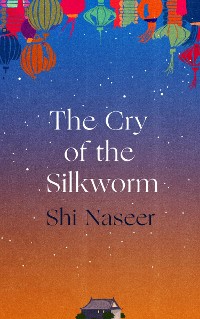 Cover The Cry of the Silkworm