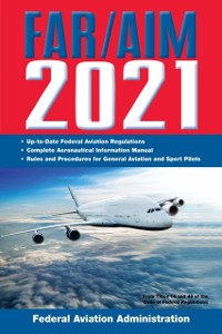 Cover FAR/AIM 2021: Up-to-Date FAA Regulations / Aeronautical Information Manual