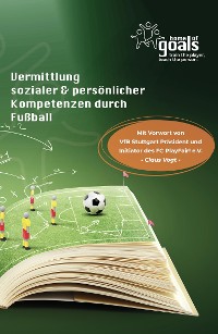 Cover Vermittlung sozialer und persönlicher Kompetenzen durch Fußball