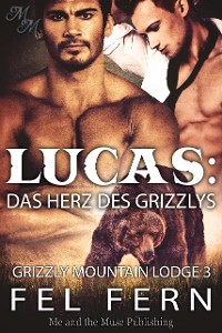 Cover Lucas: Das Herz des Grizzlys