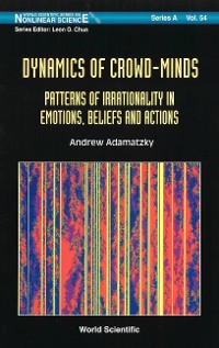 Cover Dynamics Of Crowd-minds: Patterns Of Irrationality In Emotions, Beliefs And Actions