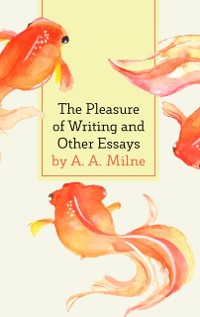 Cover Pleasure of Writing and Other Essays