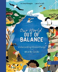 Cover Our World Out of Balance: Understanding Climate Change and What We Can Do