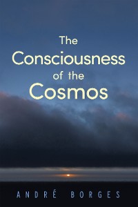 Cover The Consciousness of the Cosmos