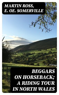 Cover Beggars on Horseback; A riding tour in North Wales
