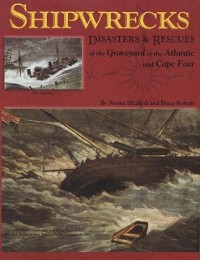 Cover Shipwrecks, Disasters and Rescues of the Graveyard of the Atlantic and Cape Fear