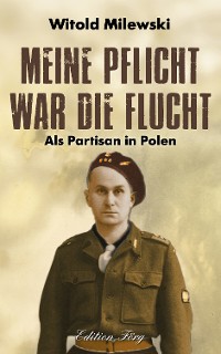 Cover Meine Pflicht war die Flucht