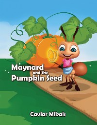 Cover Maynard and the Pumpkin Seed