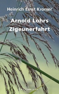 Cover Arnold Lohrs Zigeunerfahrt