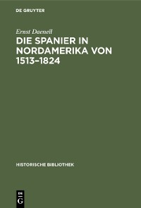 Cover Die Spanier in Nordamerika von 1513–1824