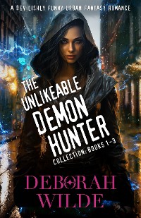 Cover The Unlikeable Demon Hunter Collection: Books 1-3