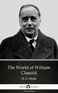 Cover The World of William Clissold by H. G. Wells (Illustrated)
