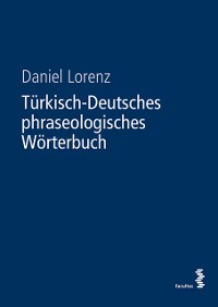 Cover Türkisch-Deutsches phraseologisches Wörterbuch