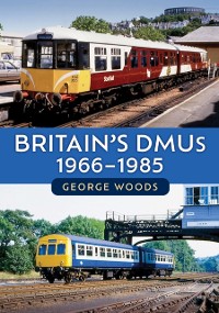 Cover Britain''s DMUs: 1966-1985