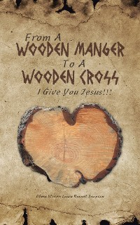 Cover From a Wooden Manger to a Wooden Cross