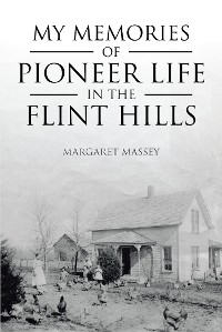 Cover My Memories Of Pioneer Life In The Flint Hills