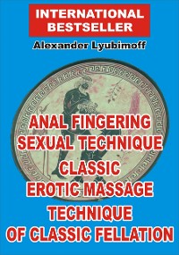 Cover Anal Fingering Sexual Technique. Classic Erotic Massage. Technique of Classic Fellation