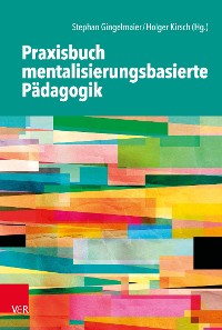 Cover Praxisbuch mentalisierungsbasierte Pädagogik