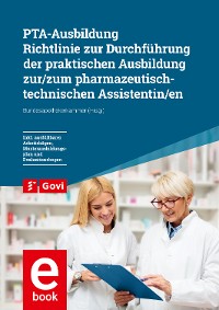 Cover PTA-Ausbildung - Richtlinie zur Durchführung der praktischen Ausbildung zur/zum pharmazeutisch-technischen Assistentin/en