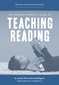 Cover The Ordinary Parent's Guide to Teaching Reading, Revised Edition Student Book (Second Edition, Revised, Revised Edition)