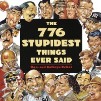 Cover 776 Stupidest Things Ever Said