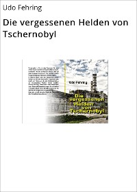 Cover Die vergessenen Helden von Tschernobyl