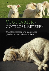 Cover Vegetarier - Gottlose Ketzer?