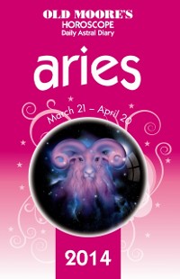Cover Old Moore's Horoscope and Astral Diary 2014 - Aries
