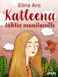 Cover Katleena lähtee maailmalle