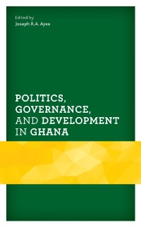 Cover Politics, Governance, and Development in Ghana