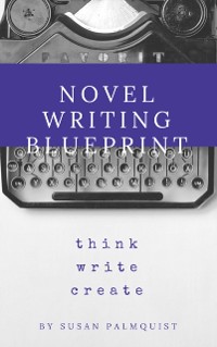 Cover Novel Writing Blueprint-Think Write Create
