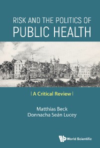 Cover RISK AND THE POLITICS OF PUBLIC HEALTH: A CRITICAL REVIEW