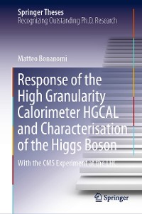 Cover Response of the High Granularity Calorimeter HGCAL and Characterisation of the Higgs Boson