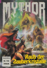 Cover Mythor 132: Raub der Zauberkristalle