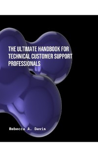 Cover The Ultimate Handbook for Technical Customer Support Professionals