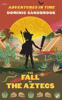 Cover Adventures in Time: The Fall of the Aztecs