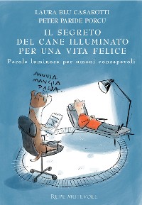 Cover IL SEGRETO DEL CANE ILLUMINATO PER UNA VITA FELICE