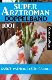 Cover Super Arztroman Doppelband 1001