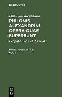 Cover Philo von Alexandria: Philonis Alexandrini opera quae supersunt. Vol II