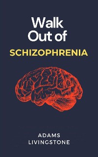 Cover Walk Out of Schizophrenia