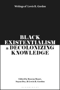 Cover Black Existentialism and Decolonizing Knowledge