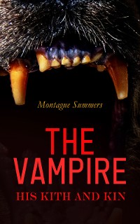 Cover The Vampire: His Kith and Kin