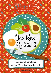 Cover Happy Carb: Das Keto-Kochbuch